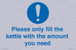 MV10502: Please only fill the kettle with the amount you need