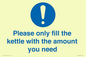 MV10502: Please only fill the kettle with the amount you need