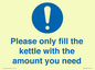 MV10502: Please only fill the kettle with the amount you need
