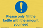 MV10502: Please only fill the kettle with the amount you need