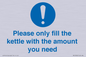 MV10502: Please only fill the kettle with the amount you need
