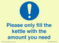 MV10502: Please only fill the kettle with the amount you need