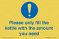 MV10502: Please only fill the kettle with the amount you need