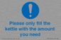 MV10502: Please only fill the kettle with the amount you need