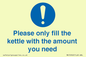 MV10502: Please only fill the kettle with the amount you need