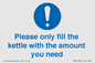 MV10502: Please only fill the kettle with the amount you need