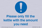 MV10502: Please only fill the kettle with the amount you need
