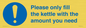 MV10502: Please only fill the kettle with the amount you need
