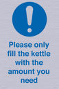 MV10502: Please only fill the kettle with the amount you need