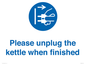 MV10533: Please unplug the kettle when finished
