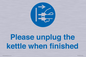 MV10533: Please unplug the kettle when finished