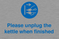 MV10533: Please unplug the kettle when finished