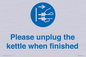 MV10533: Please unplug the kettle when finished