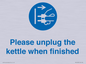MV10533: Please unplug the kettle when finished