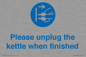 MV10533: Please unplug the kettle when finished