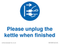 MV10533: Please unplug the kettle when finished