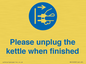 MV10533: Please unplug the kettle when finished