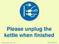 MV10533: Please unplug the kettle when finished