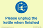 MV10533: Please unplug the kettle when finished