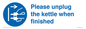 MV10533: Please unplug the kettle when finished
