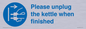 MV10533: Please unplug the kettle when finished