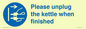 MV10533: Please unplug the kettle when finished