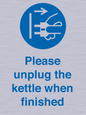 MV10533: Please unplug the kettle when finished