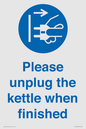 MV10533: Please unplug the kettle when finished
