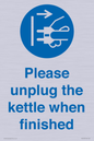 MV10533: Please unplug the kettle when finished