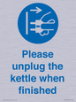 MV10533: Please unplug the kettle when finished