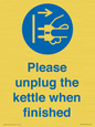 MV10533: Please unplug the kettle when finished