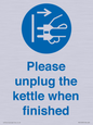 MV10533: Please unplug the kettle when finished