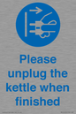 MV10533: Please unplug the kettle when finished