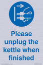 MV10533: Please unplug the kettle when finished
