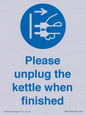 MV10533: Please unplug the kettle when finished