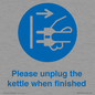 MV10533: Please unplug the kettle when finished