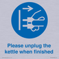 MV10533: Please unplug the kettle when finished