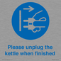MV10533: Please unplug the kettle when finished