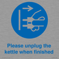 MV10533: Please unplug the kettle when finished