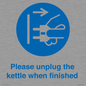 MV10533: Please unplug the kettle when finished