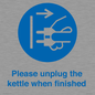 MV10533: Please unplug the kettle when finished