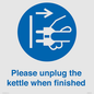 MV10533: Please unplug the kettle when finished