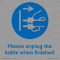 MV10533: Please unplug the kettle when finished