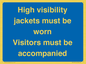 MV10537: High visibility jackets must be worn Visitors must be accompanied
