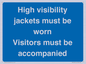 MV10537: High visibility jackets must be worn Visitors must be accompanied