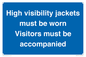 MV10537: High visibility jackets must be worn Visitors must be accompanied