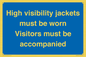 MV10537: High visibility jackets must be worn Visitors must be accompanied