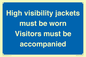 MV10537: High visibility jackets must be worn Visitors must be accompanied