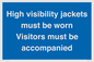 MV10537: High visibility jackets must be worn Visitors must be accompanied