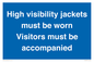 MV10537: High visibility jackets must be worn Visitors must be accompanied